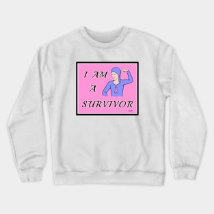 I Am A Survivor Crewneck Sweatshirt